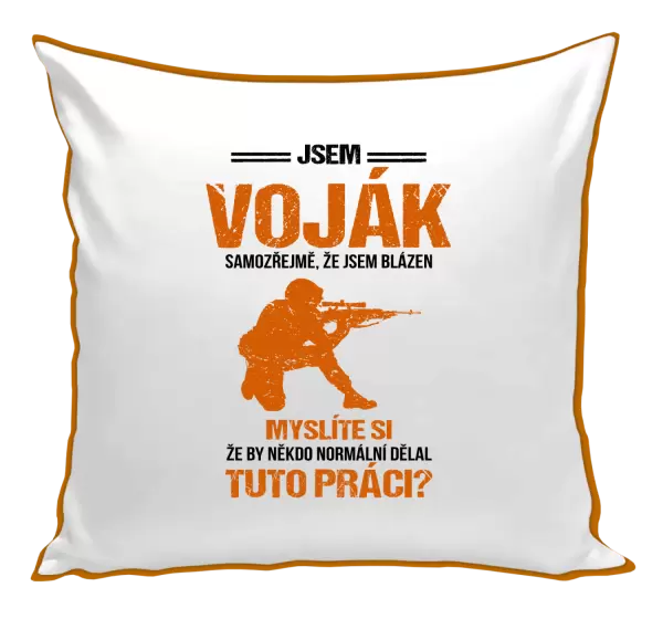 Polštář Samozřejmě, že jsem blázen - voják