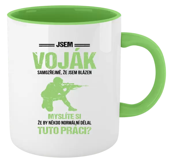 Hrnek Samozřejmě, že jsem blázen - voják