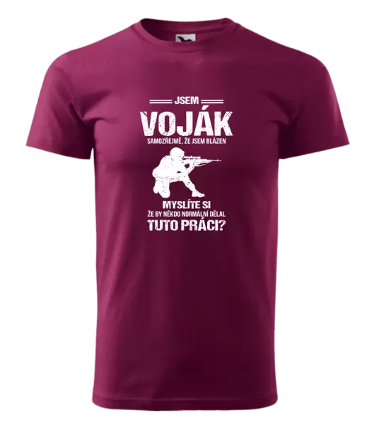 Pánské tričko Samozřejmě, že jsem blázen - voják