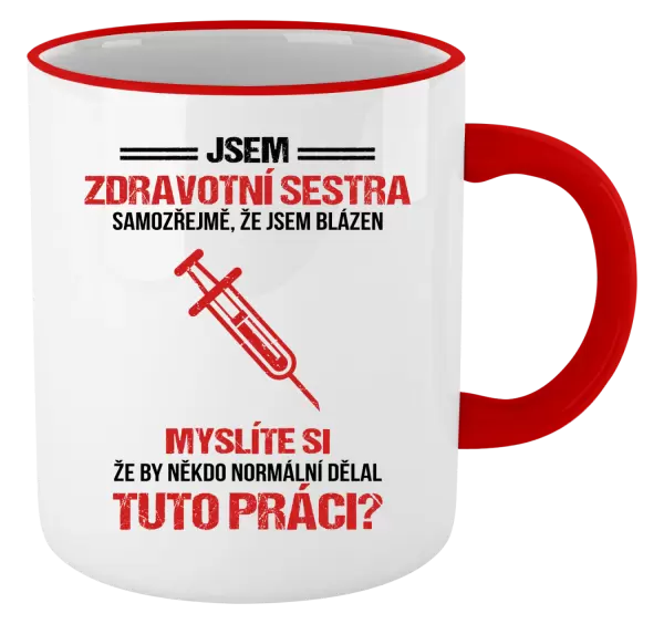 Hrnek Samozřejmě, že jsem blázen - zdravotní sestra