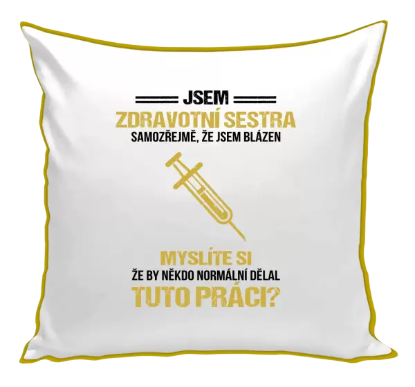 Polštář Samozřejmě, že jsem blázen - zdravotní sestra