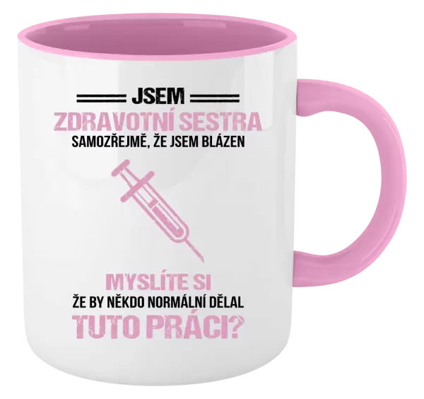 Hrnek Samozřejmě, že jsem blázen - zdravotní sestra