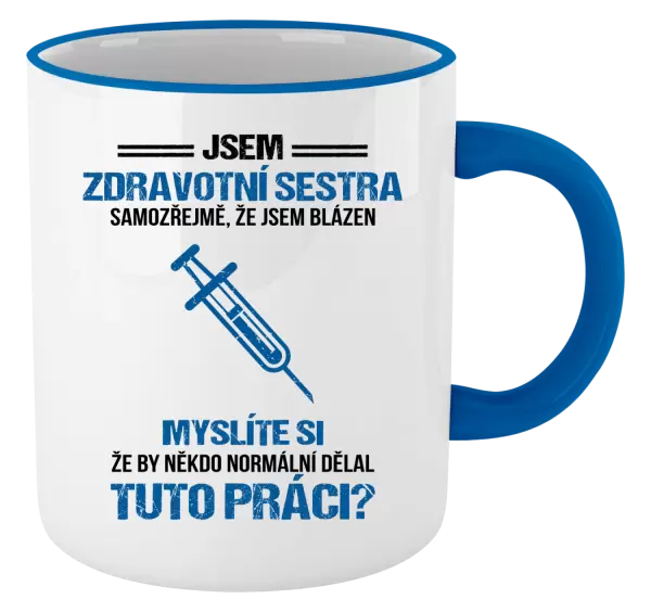 Hrnek Samozřejmě, že jsem blázen - zdravotní sestra