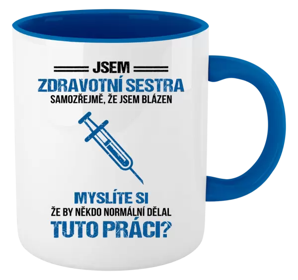 Hrnek Samozřejmě, že jsem blázen - zdravotní sestra
