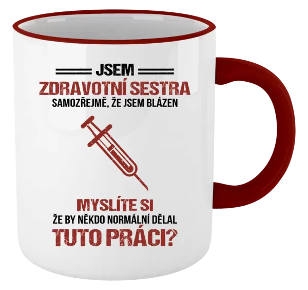Hrnek Samozřejmě, že jsem blázen - zdravotní sestra