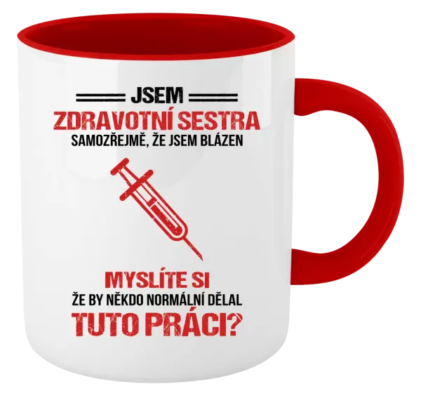 Hrnek Samozřejmě, že jsem blázen - zdravotní sestra