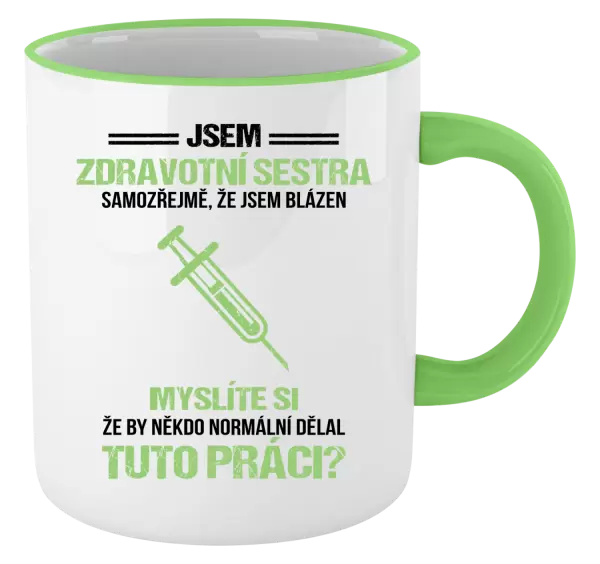 Hrnek Samozřejmě, že jsem blázen - zdravotní sestra