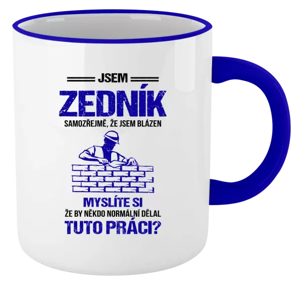 Hrnek Samozřejmě, že jsem blázen - zedník