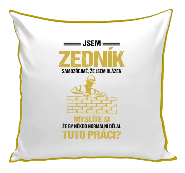 Polštář Samozřejmě, že jsem blázen - zedník
