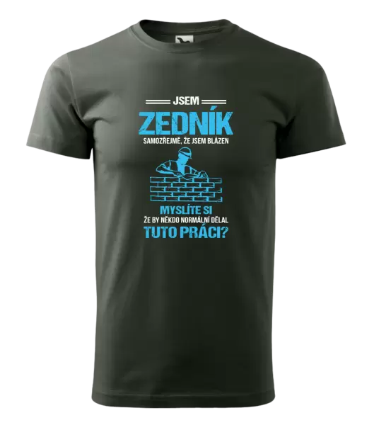 Pánské tričko Samozřejmě, že jsem blázen - zedník