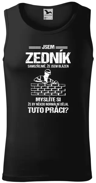 Pánské tílko Samozřejmě, že jsem blázen - zedník