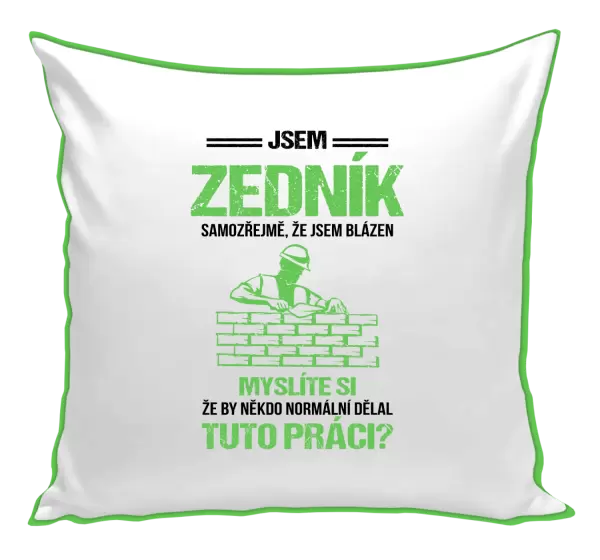 Polštář Samozřejmě, že jsem blázen - zedník