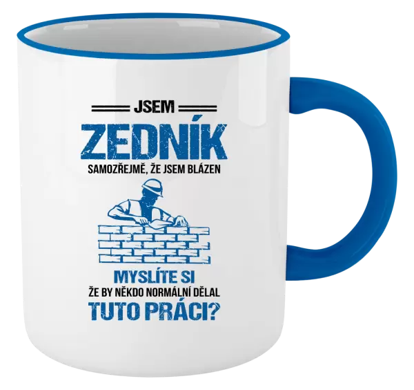 Hrnek Samozřejmě, že jsem blázen - zedník