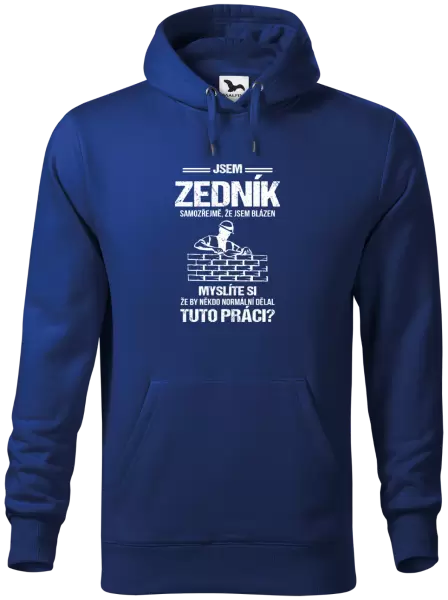 Pánská mikina Samozřejmě, že jsem blázen - zedník