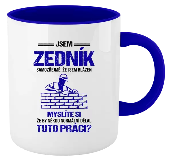 Hrnek Samozřejmě, že jsem blázen - zedník