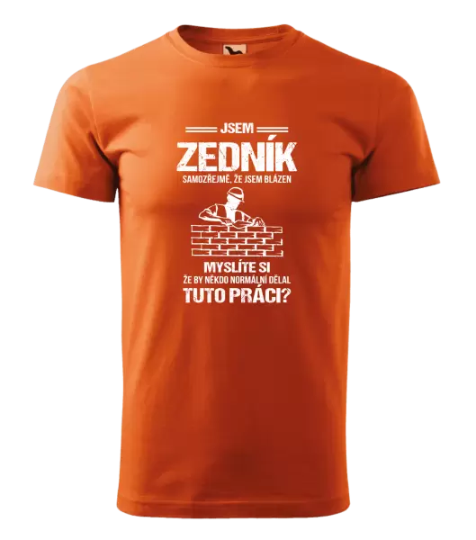 Pánské tričko Samozřejmě, že jsem blázen - zedník