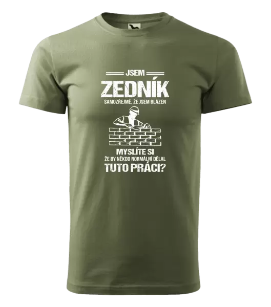 Pánské tričko Samozřejmě, že jsem blázen - zedník