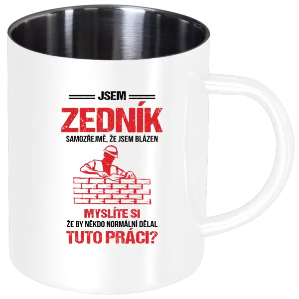 Nerezový hrnek Samozřejmě, že jsem blázen - zedník