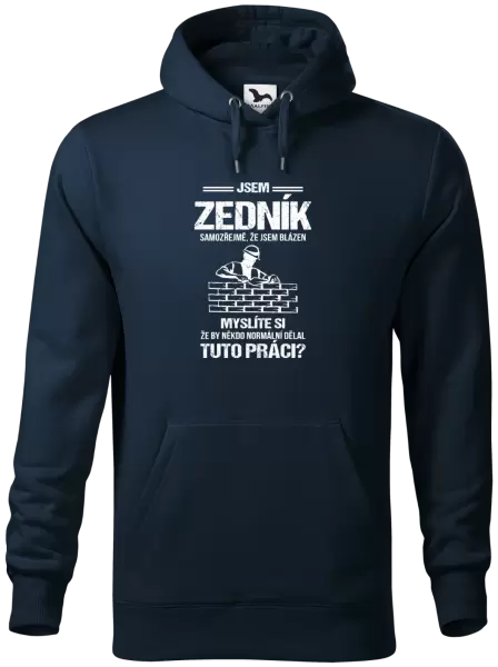 Pánská mikina Samozřejmě, že jsem blázen - zedník