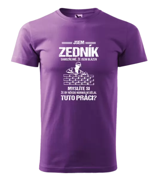 Pánské tričko Samozřejmě, že jsem blázen - zedník