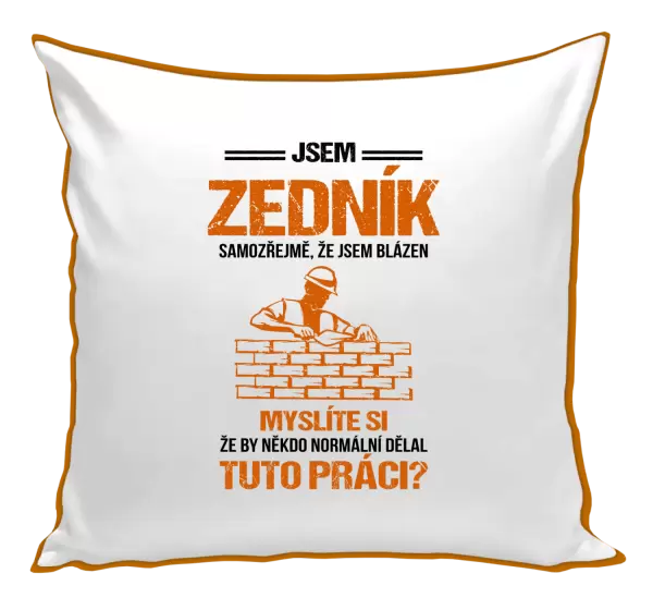 Polštář Samozřejmě, že jsem blázen - zedník