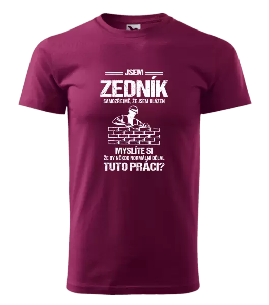 Pánské tričko Samozřejmě, že jsem blázen - zedník