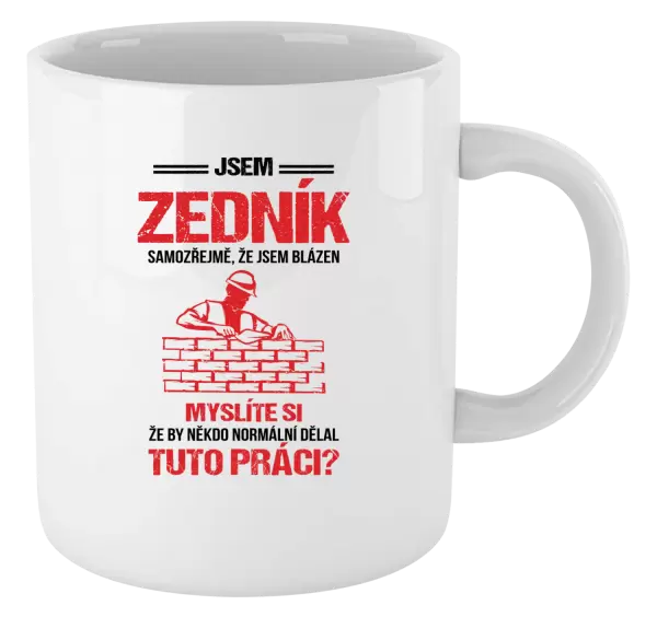 Hrnek Samozřejmě, že jsem blázen - zedník