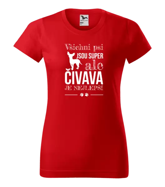 Dámské tričko Čivava je nejlepší
