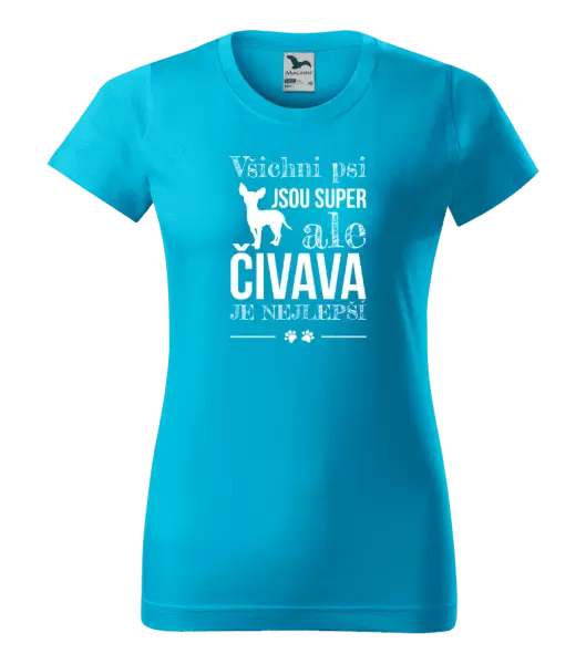 Dámské tričko Čivava je nejlepší