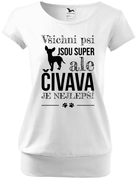 Dámské tričko Čivava je nejlepší