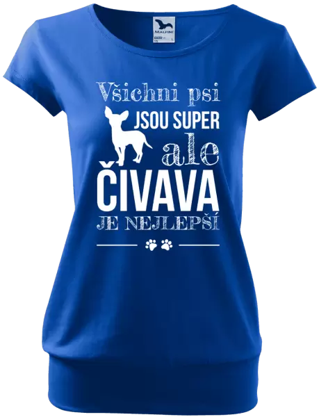 Dámské tričko Čivava je nejlepší