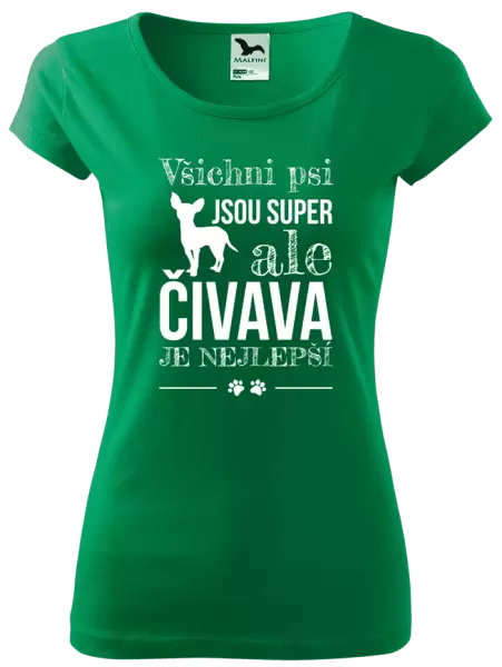 Dámské tričko Čivava je nejlepší
