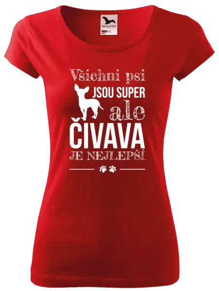 Dámské tričko Čivava je nejlepší