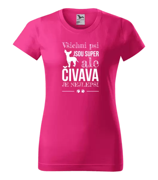 Dámské tričko Čivava je nejlepší