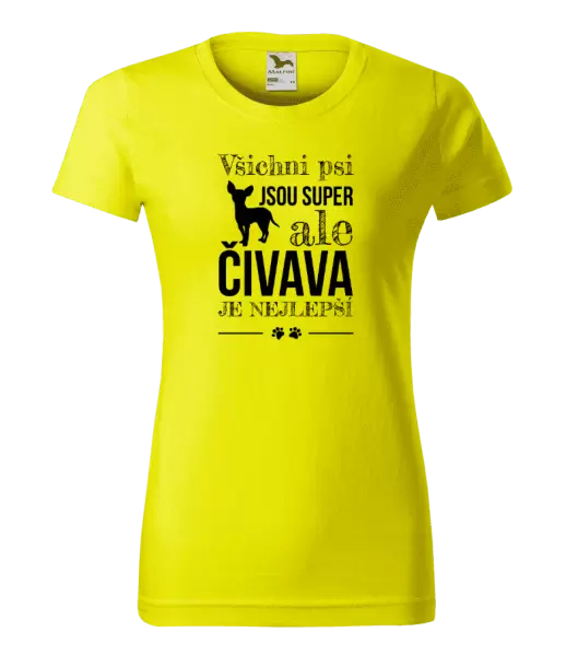 Dámské tričko Čivava je nejlepší
