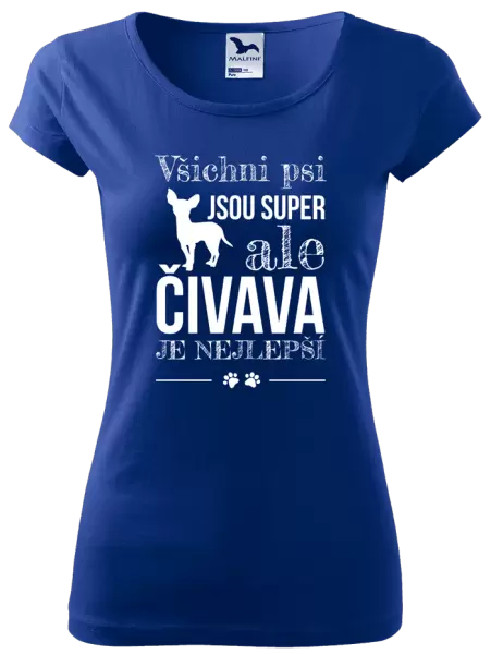 Dámské tričko Čivava je nejlepší