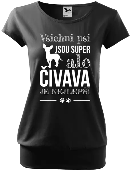 Dámské tričko Čivava je nejlepší