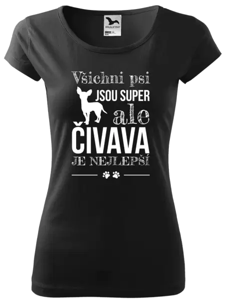 Dámské tričko Čivava je nejlepší