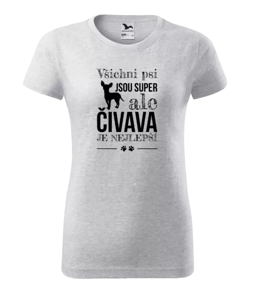Dámské tričko Čivava je nejlepší
