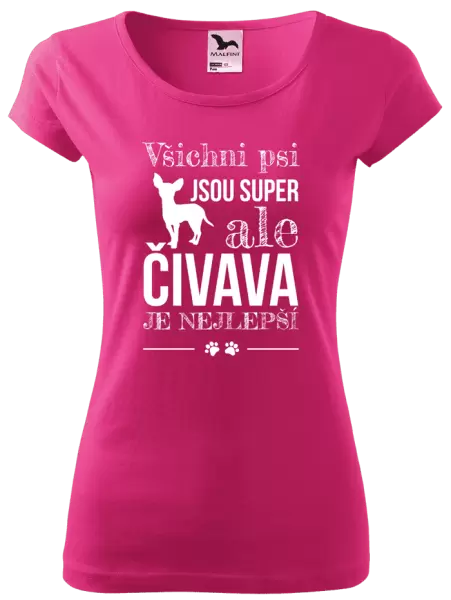 Dámské tričko Čivava je nejlepší