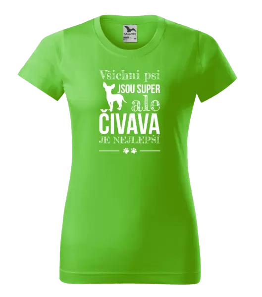 Dámské tričko Čivava je nejlepší