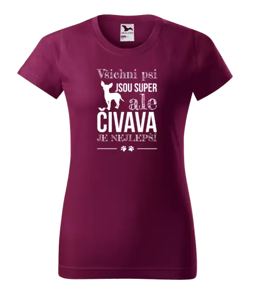 Dámské tričko Čivava je nejlepší