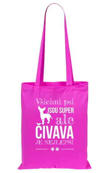 Látková taška Čivava je nejlepší