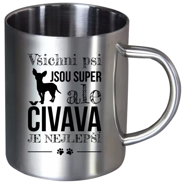 Nerezový hrnek Čivava je nejlepší