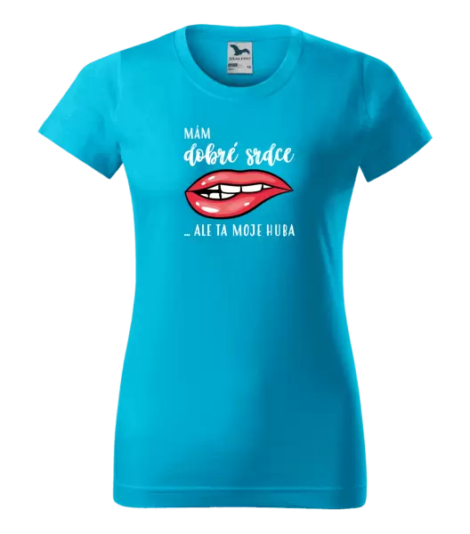 Dámské tričko Mám dobré srdce, ale ta moje huba