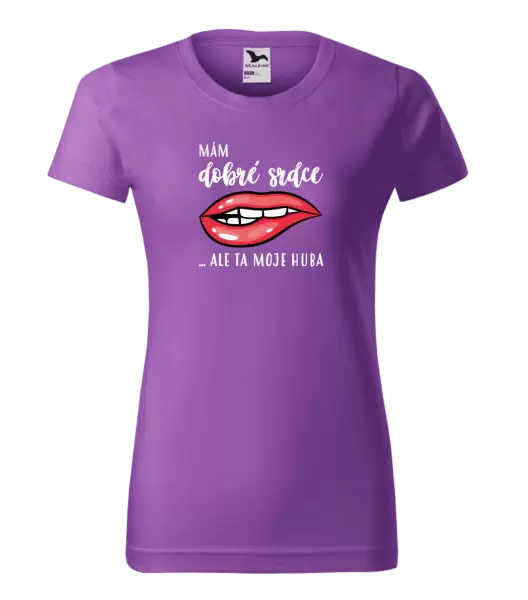 Dámské tričko Mám dobré srdce, ale ta moje huba