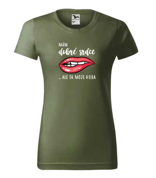 Dámské tričko Mám dobré srdce, ale ta moje huba