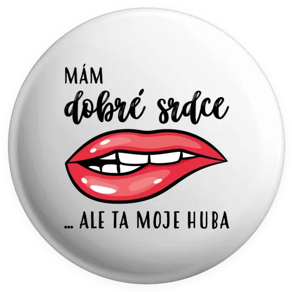 Placka Mám dobré srdce, ale ta moje huba