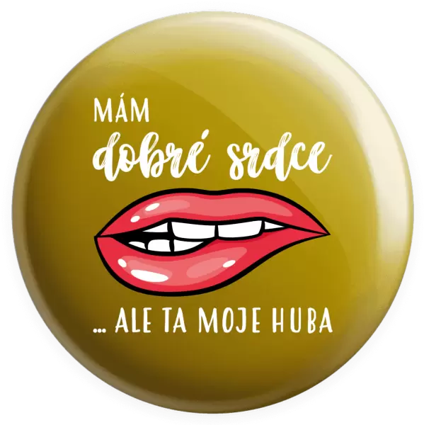 Placka Mám dobré srdce, ale ta moje huba