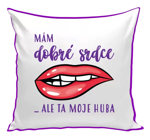 Polštář Mám dobré srdce, ale ta moje huba